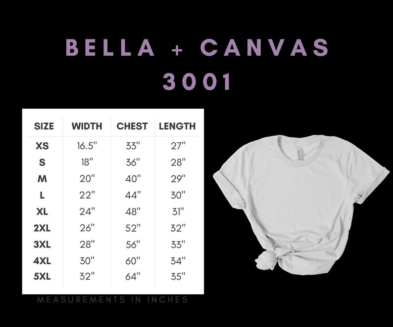 K&ouml;nnte beinhalten: Ein wei&szlig;es Bella + Canvas 3001 T-Shirt mit hochgekrempelten &Auml;rmeln. Eine Gr&ouml;&szlig;entabelle zeigt die Ma&szlig;e in Zoll f&uuml;r die Gr&ouml;&szlig;en XS bis 5XL, einschlie&szlig;lich Breite, Brustumfang und L&auml;nge. Der Text "MEASUREMENTS IN INCHES" steht unten.