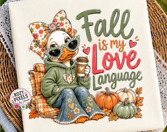 El otoño es mi lenguaje del amor PNG / Patito de otoño lindo PNG / Diseño de camiseta de pato de otoño / Café de calabaza PNG / Descarga de sublimación DTF de moda para otoño