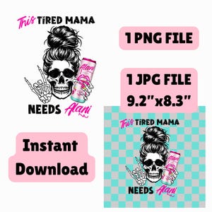 Alani Tumbler Wrap and tshirt PNG design, This tired mama needs an Alani Nu, Alani Sublimation Bundle of 2, 20oz tumbler wrap