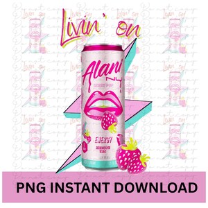 Alani PNG Digital Download Printable Sublimation or DTG design for tshirt, mug, tumblers, Livin’ on Alani Nu