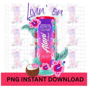 Alani PNG Digital Download Printable Sublimation or DTG design for tshirt, mug, tumblers, Livin’ on Alani Nu