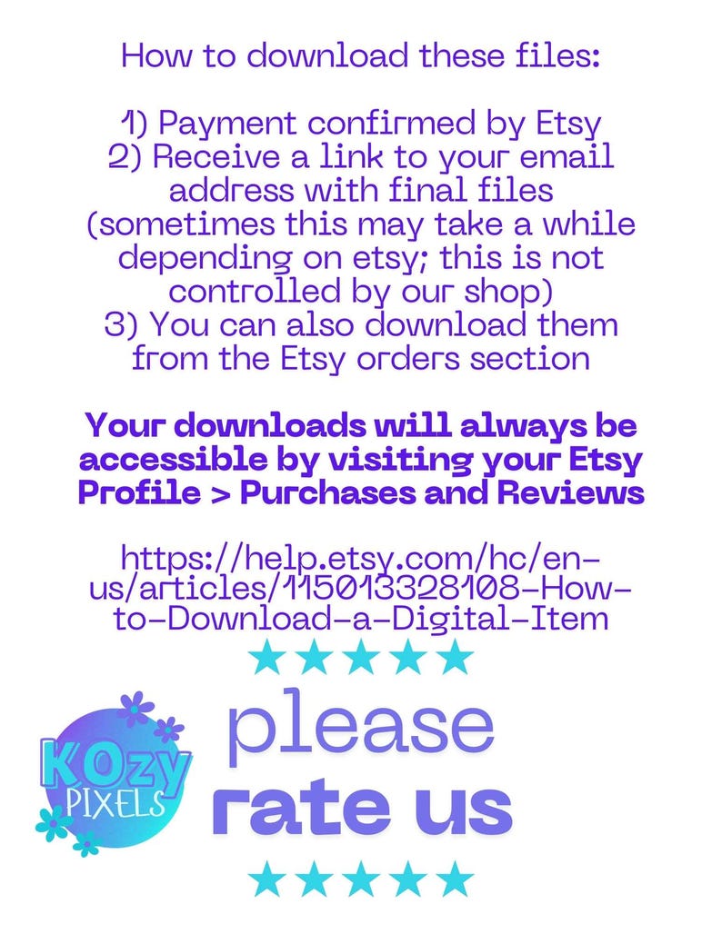 Puede incluir: Un gr&aacute;fico morado y blanco con el texto "Kozy Pixels" en un c&iacute;rculo. El texto "C&oacute;mo descargar estos archivos:" va seguido de una lista de instrucciones para descargar archivos digitales desde Etsy. El texto "Tus descargas siempre estar&aacute;n disponibles visitando tu perfil de Etsy > Compras y rese&ntilde;as" va seguido de un enlace a un art&iacute;culo de ayuda en Etsy. El texto "por favor, calif&iacute;canos" va seguido de cinco estrellas.