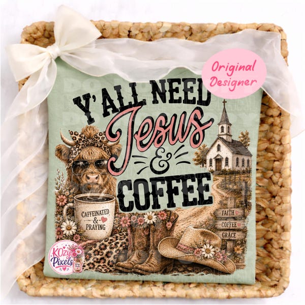Necesitan café y Jesús PNG, Humor sarcástico y divertido del sur de Estados Unidos, diseño de camiseta DTF (Descarga digital)c