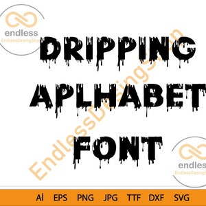 Dripping Font SVG, Dripping Alphabet, Dripping Cut Files, Svg Files for Cricut and Silhouette, Dripping Letters , Png,Eps,Svg,Ai,Jpg