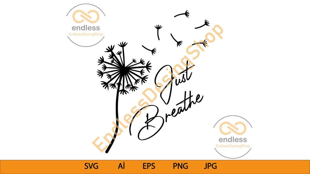 Just Breathe Dandelion Svg Momlife Svg Just Breathe Svg Etsy