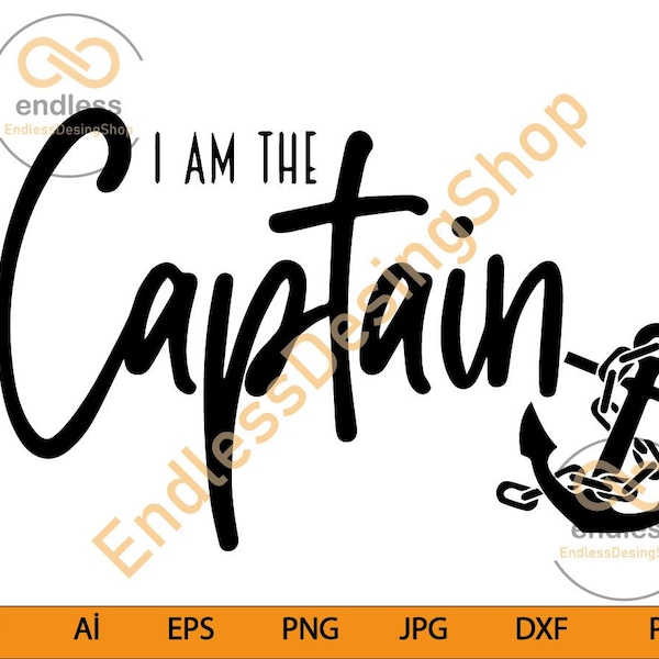 I Am the Captain cut file, Captain svg, Nautical svg, Sailing cut file, Captain of my Soul svg, Anchor svg, Digital Download