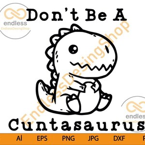 Sei kein Cuntasaurus Digitaler Download SVG PNG EPS | Cutfile, Clipart, Vektor, Cricut | Druckbar auf Shirts