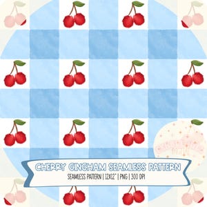 May include: A seamless pattern with a blue and white gingham design and watercolor-style red cherries. The text "CHERRY GINGHAM SEAMLESS PATTERN" is displayed on a banner. The pattern is 30.48cm x 30.48cm.