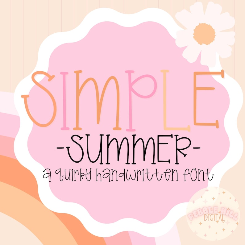 May include: A digital graphic with the words "SIMPLE SUMMER" in a whimsical font, set against a pink cloud-shaped background. Below, it reads "a quirky handwritten font." A daisy and a rainbow arch add to the design.