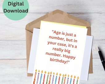 May include: A printable birthday card with a yellow background and red text that reads "Age is just a number, but in your case, it's a really big number. Happy birthday!"  The card features a row of colorful candles with flames.