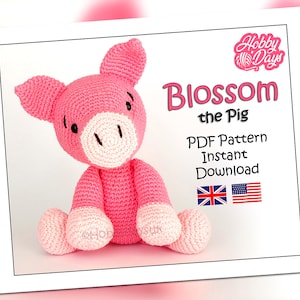 May include: A pink crocheted pig named Blossom, sitting with its legs crossed. The image includes the text "Blossom the Pig" and "PDF Pattern Instant Download".
