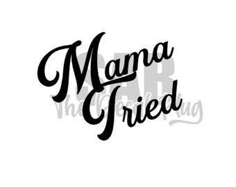Mama Tried Truck Decal - Etsy