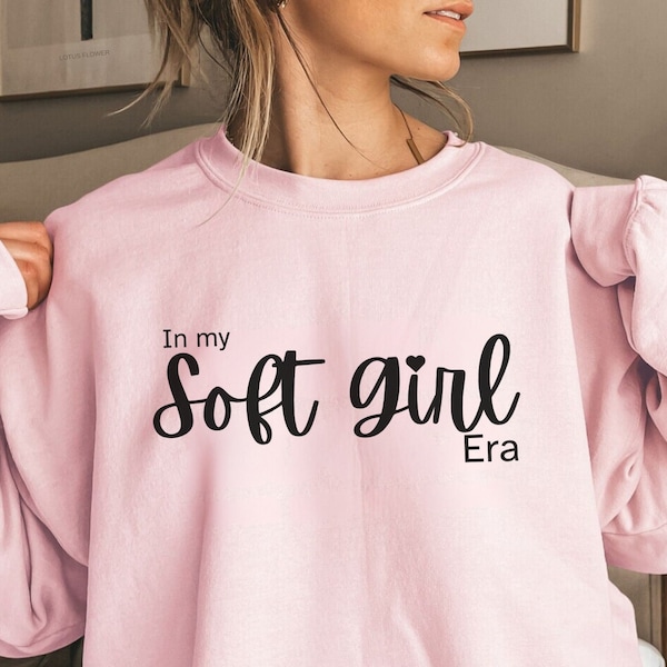 Feminine Sweatshirt, Women's Sweater, Soft Life Crewneck,In My Soft Girl Era Hoodie, Retro Feminine Sweatshirt, Feminine Energy Shirt