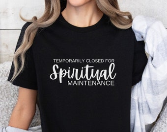 Temporarily Closed for Spiritual Maintenance Shirt, Spiritual T-Shirt, Self Care Tee, Introvert Shirt, Healing Journey Tee, Mental Health Sh