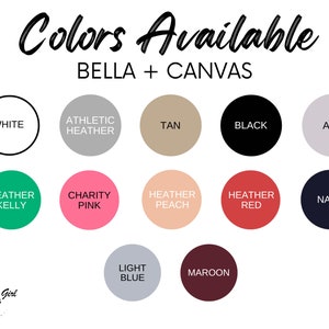 May include: Color chart showing available colors for Bella + Canvas t-shirts. Colors include white, athletic heather, tan, black, ash, heather kelly, charity pink, heather peach, heather red, navy, light blue, and maroon.