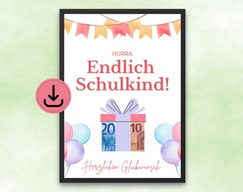 Geldgeschenk Einschulung - Hurra Endlich Schulkind - DIN A4 und DIN A5 - Digitaler Download - zuhause ausdrucken - Herzlichen Glückwunsch