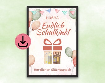 Geldgeschenk Einschulung - Hurra Endlich Schulkind - DIN A4 und DIN A5 - Digitaler Download - zuhause ausdrucken - Herzlichen Glückwunsch