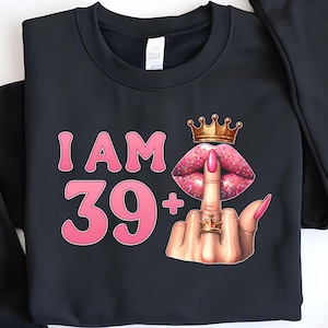 39 Plus Middle Finger, 39 Plus 1 Birthday PNG, Its My Birthday, 40th Birthday, Birthday Diva, 39 Plus One, Birthday Queen, Digital Download