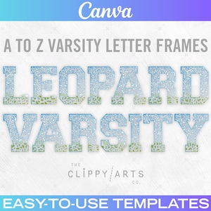 May include: A digital graphic design featuring the words "LEOPARD VARSITY" in varsity letter frames. The letters have a leopard print design with blue and green accents. The text "A TO Z VARSITY LETTER FRAMES" and "EASY-TO-USE TEMPLATES" are also visible.