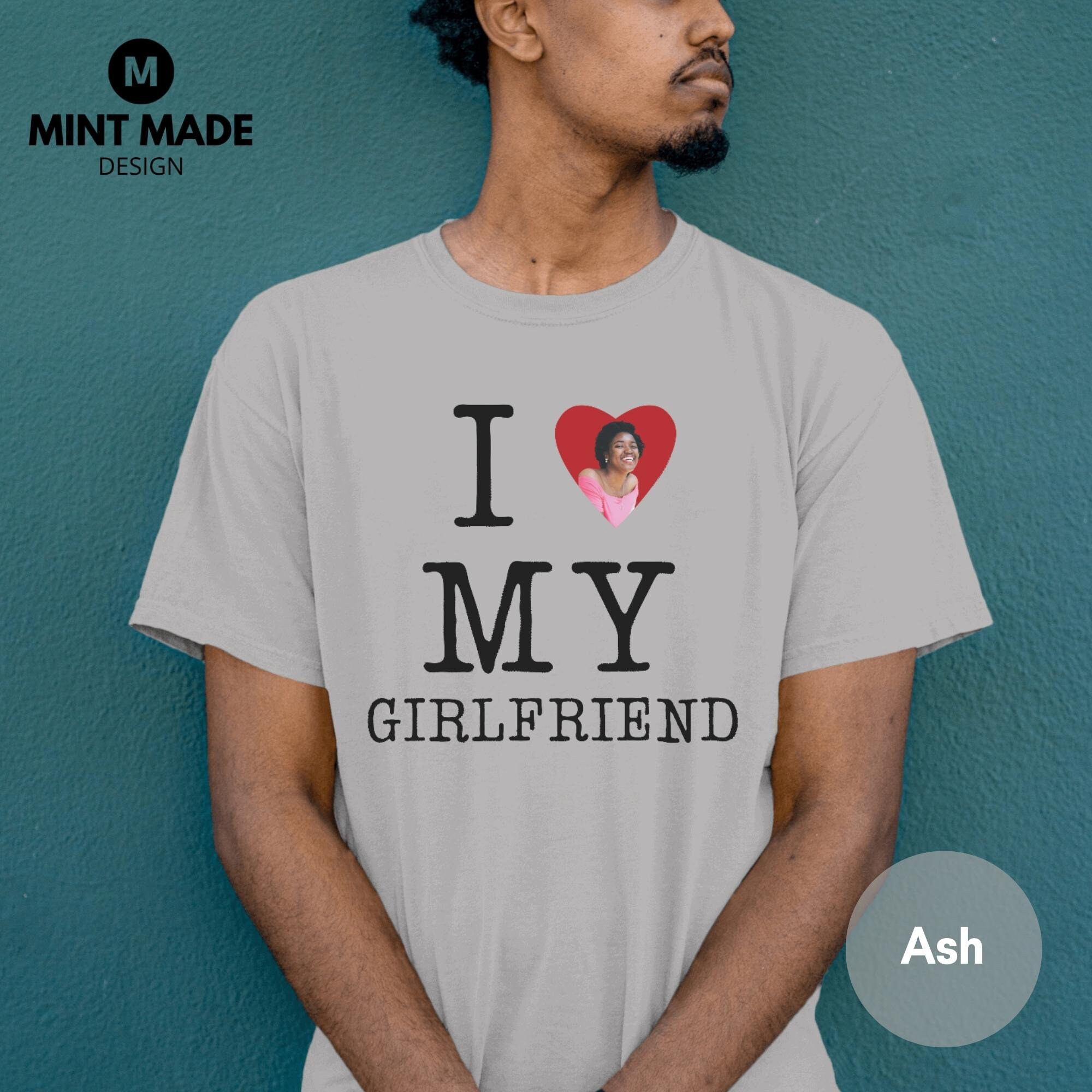 I Love My Girlfriend Custom, I Love My Girlfriend Shirt, I Heart My Girlfriend Shirt, I Love My Girlfriend T Shirt, Valentines Day Shirt