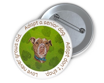 Speldknoppen voor hondenliefhebbers: Adopt Dont Shop, Senior Dog Adoption