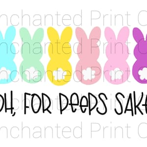 oh for peeps sake png sublimation design download, Happy Easter Day png, Easter png, Easter life png, sublimate designs download