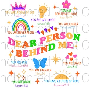 May include: A colorful graphic with the text "Dear Person Behind Me" and encouraging messages with bible verses. The messages include "You are a child of God", "You are intelligent", "You are beautifully made", "You are chosen", "You are never alone", "You are safe", "You are forgiven", "You are loved", "You are brave", and "You have a future of hope".