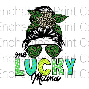 One Lucky Mama Png St. Patrick&#39;s Sublimation Messy Bun Leopard Buffalo Plaid Shamrock Irish MomLife Png Designs Digital Download