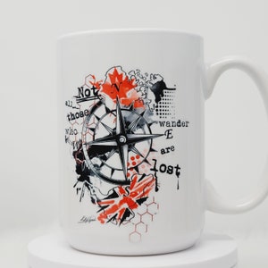 Not All That Wander are Lost, 15oz Coffee Cup, Ready to Ship, Personized