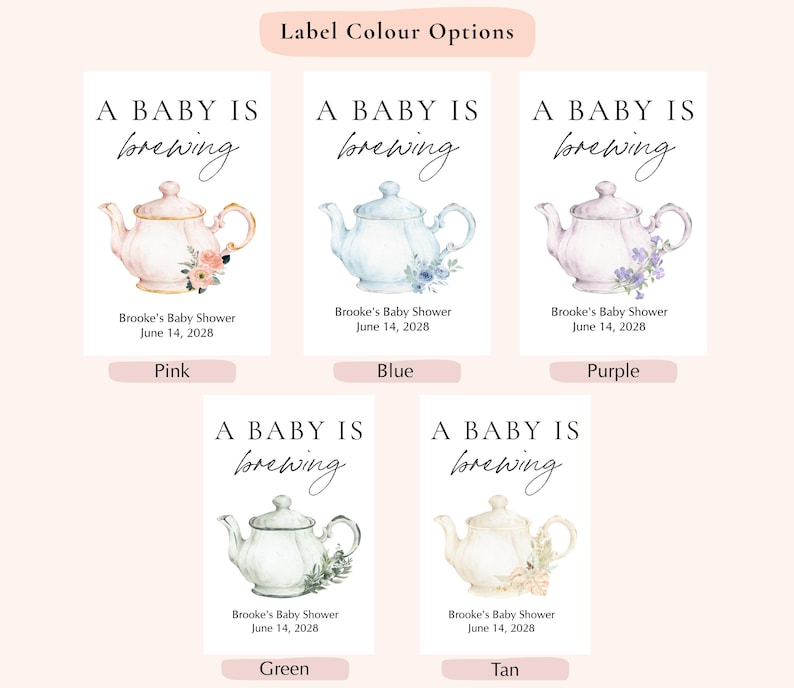 May include: Five rectangular labels with the text A BABY IS brewing and Brooke's Baby Shower June 14, 2028. Each label features a watercolor teapot in pink, blue, purple, green, or tan, decorated with matching floral accents at the base.