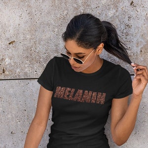 Melanin T-Shirt, schwarze Frauen T-Shirts, T-Shirts für Frauen, Geschenk für schwarze Frauen