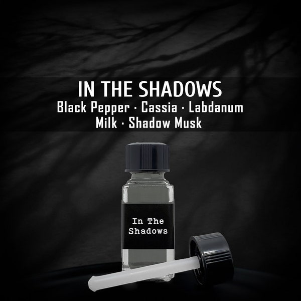 IN THE SHADOWS, Gothic Fragrance, Perfume Oil, Witchy Scents