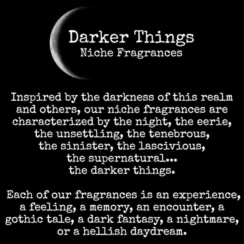 May include: A black graphic advertisement featuring a white crescent moon icon and the text Darker Things Niche Fragrances. The text describes fragrances inspired by the night, the eerie, the unsettling, the tenebrous, the sinister, and the supernatural.