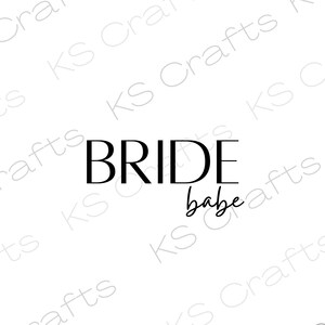 Bride Babe SVG PNG JPG, Wedding, Digital Print text Download, wedding season