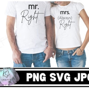 Mr Right, Mrs Always Right SVG PNG JPEG, Getrouwd, Digitale prints, Download bestand, Liefde, Paren, Meerdere lettertypen