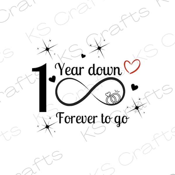 1 year down forever to go SVG PNG JPEG, Anniversary, Digital prints, Digital art, Digital download