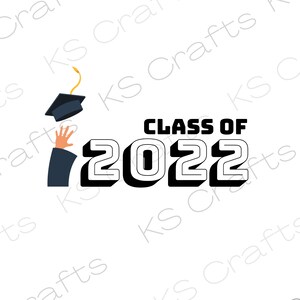 Class of 2022 SVG PNG JPEG, Graduation 2022, Clip art, Digital prints, Digital download
