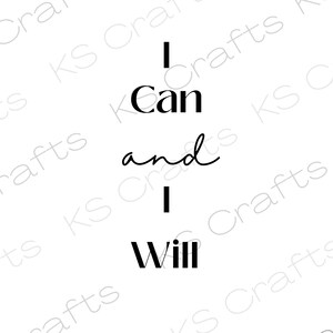 I can and I will SVG PNG JPEG, Printable quotes, Digital quotes, Download file