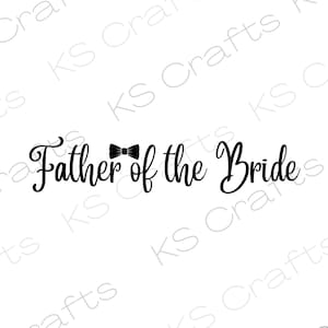 Father of the Bride SVG PNG JPEG, Wedding Digital prints, Digital download, Wedding Season