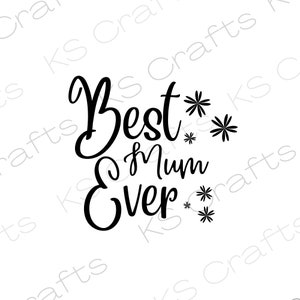 Best mum ever SVG PNG JPEG, Mother&#39;s day, Best mum, Digital download, Downloadable file