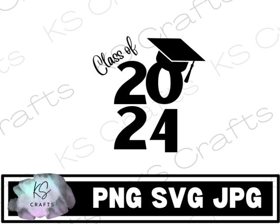 Graduation 2024 SVG PNG JPEG, Class of 2024, Clip Art, Digital Print