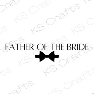 Father of the Bride SVG PNG JPEG, Wedding Digital prints, Digital download, Wedding Season