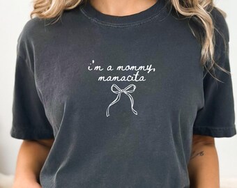 I'm a Mommy Mamacita Comfort Colors Shirt Pregnancy Reveal Funny Quote Tshirt Reality TV Fans Gift Mom Gift Mom To Be Tee Minimal Bow Shirts