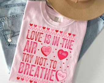 Anti Valentines Shirt Comfort Colors Love Is In The Air Try Not To Breathe Funny Anti-Valentine Day Humor Tee Galentines Gift Cute Girly Top