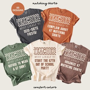 May include: A collection of five Comfort Colors t-shirts with teacher-themed graphics. Each shirt features the word "TEACHER" above a phrase like "Most Likely to Complain About 67 Matching Shirts." The shirts are in various colors, including gray, orange, green, cream, and brown.