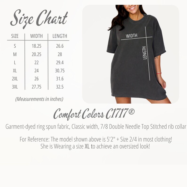 May include: A size chart for a Comfort Colors C1717 t-shirt, with measurements in inches. Sizes range from S to 3XL, with widths from 18.25 to 27.75 inches and lengths from 26.6 to 32.5 inches. The image also shows a person wearing the t-shirt.