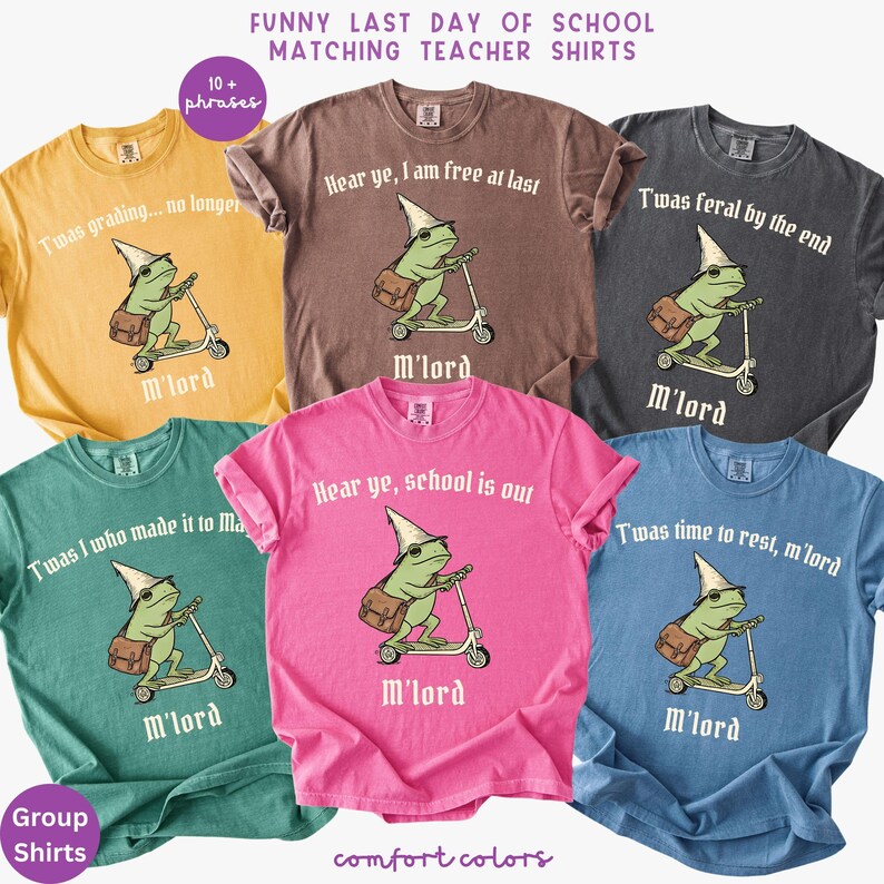 May include: A collection of colorful t-shirts with a frog riding a scooter graphic. Each shirt has a different phrase, including "Hear ye, I am free at last" and "Twas time to rest, m'lord". The shirts are labeled "Funny Last Day of School Matching Teacher Shirts".