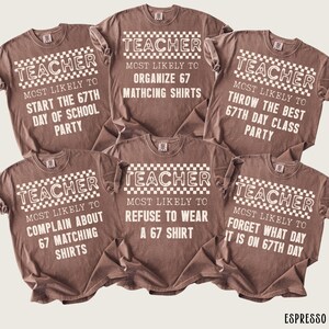 May include: Six espresso-colored t-shirts with white text and a checkered design. Each shirt reads "Teacher" and a humorous phrase about the 67th day of school, such as "Start the 67th Day of School Party."