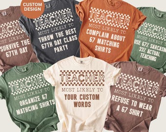 Custom 6 7 Teacher Most Likely To Png File Made To Order Design PNG I Survived 67th Day Of School Party Matching Group Shirts Six Seven Meme