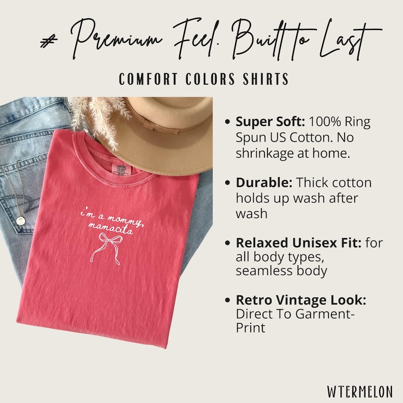 May include: A coral Comfort Colors t-shirt with the text "i'm a mommy, mamacita" and a bow graphic. The shirt is displayed with a hat and jeans. The image also includes text about the shirt's features.